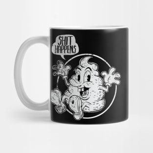 SHIT HAPPENS Mug